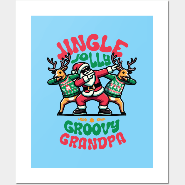 Grandpa - Holly Jingle Jolly Groovy Santa and Reindeers in Ugly Sweater Dabbing Dancing. Personalized Christmas Wall Art by Lunatic Bear